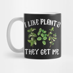 I Like Plants The Get Me Mug